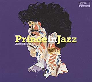 Prince in Jazz A Jazz Tribute to Prince